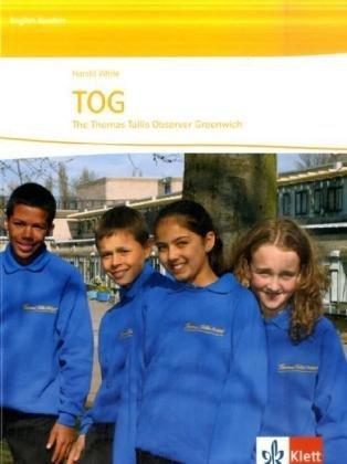 TOG - The Thomas Tallis Oberserver Greenwich: Passend zu den Klett Lehrwerken 3. Lernjahr