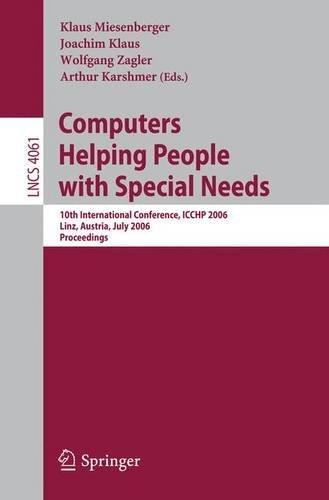 Computers Helping People with Special Needs: 10th International Conference, ICCHP 2006, Linz, Austria, July 11-13, 2006, Proceedings (Lecture Notes in Computer Science)