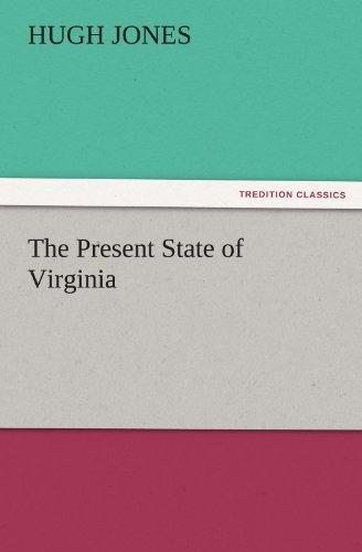 The Present State of Virginia (TREDITION CLASSICS)