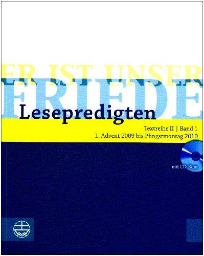 Er ist unser Friede Lesepredigten Textreihe II/1-2009 Broschur + CD: 1. Advent 2009 bis Pfingstmontag 2010