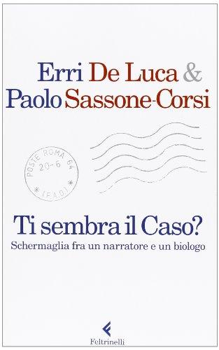 Ti sembra il caso? Schermaglia fra un narratore e un biologo