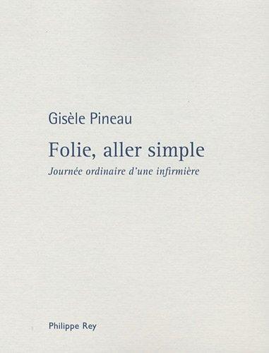 Folie, aller simple : journée ordinaire d'une infirmière : récit