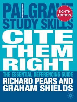 Cite them right: The Essential Referencing Guide (Palgrave Study Skills)