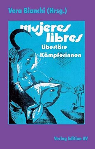 Mujeres Libres: Libertäre Kämpferinnen