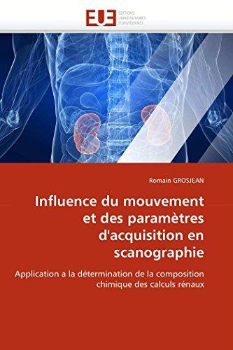 Influence du mouvement et des paramètres d''acquisition en scanographie