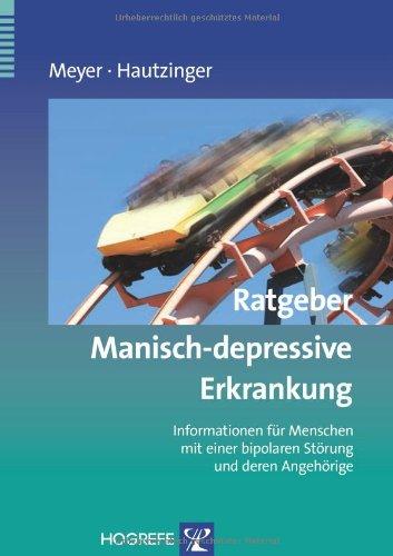 Ratgeber Manisch-depressive Erkrankung: Informationen für Menschen mit einer bipolaren Störung und deren Angehörige