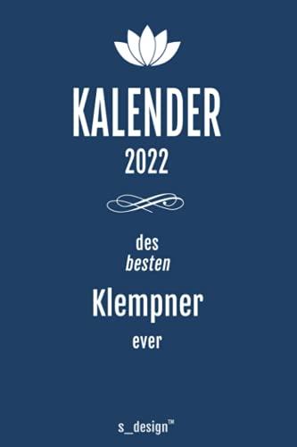 Kalender 2022 für Klempner: Wochenplaner / Tagebuch / Journal für das ganze Jahr: Platz für Notizen, Planung / Planungen / Planer, Erinnerungen und Sprüche_