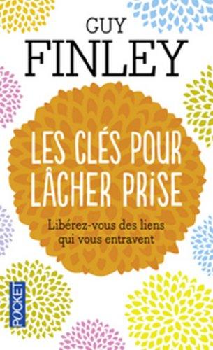 Les clés pour lâcher prise : libérez-vous des liens qui vous retiennent