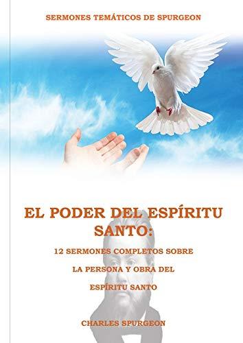 El Poder del Espíritu Santo en la Letra Grande: : 12 Sermones completos sobre la Persona y Obra del Espíritu Santo, (El mismo autor de Solamente por ... (Sermones Temáticos de Charles Spurgeon)