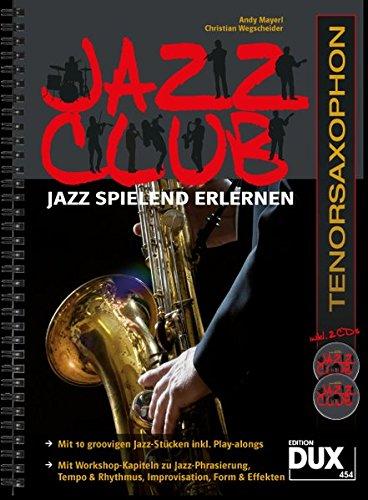 Jazz Club: Jazz spielend erlernen inkl 2 CD's. Ausgabe für Tenorsaxophon