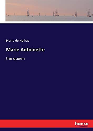 Marie Antoinette: the queen