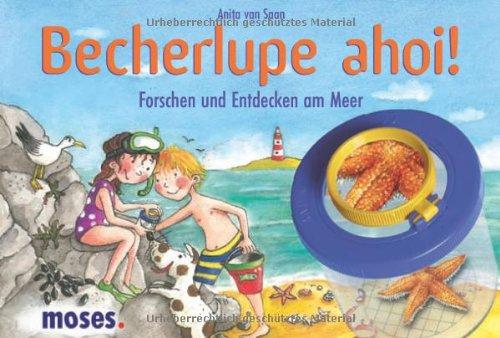 Becherlupe ahoi!: Forschen und Entdecken am Meer