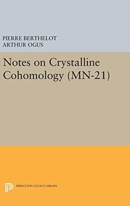 Notes on Crystalline Cohomology. (MN-21) (Mathematical Notes, Band 21)