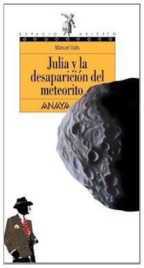 Julia y la desaparición del meteorito (Libros Para Jóvenes - Espacio Abierto)