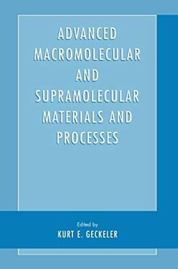 Advanced Macromolecular and Supramolecular Materials and Processes