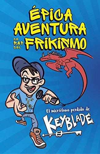 Épica aventura de rap del frikismo. El micrófono perdido de Keyblade (Sin límites)