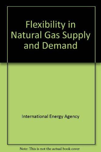 Flexibility in Natural Gas Supply and Demand