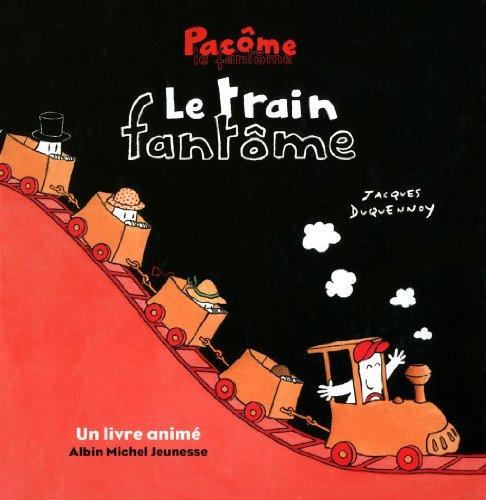 Pacôme le fantôme. Le train fantôme