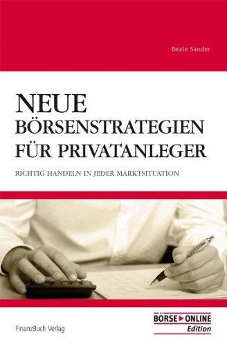 Neue Börsenstrategien für Privatanleger: Richtig handeln in jeder Marktsituation