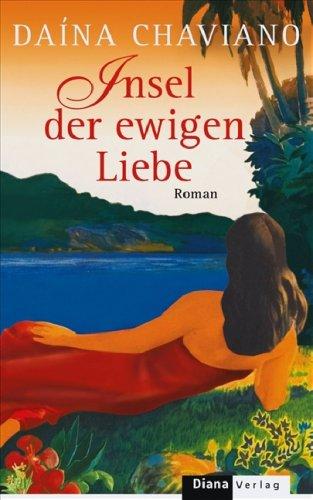 Insel der ewigen Liebe: Roman