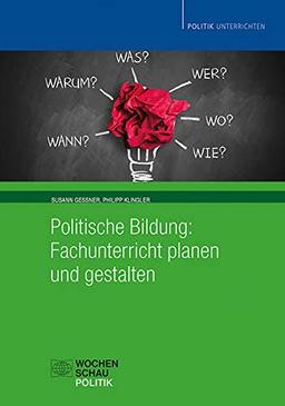 Politische Bildung: Fachunterricht planen und gestalten (Politik unterrichten)