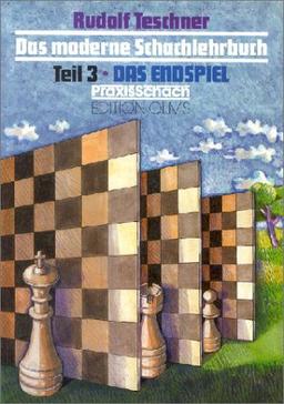 Das moderne Schachlehrbuch, 3 Bde., Tl.3, Das Endspiel: TEIL 3