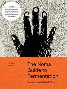 Foundations of Flavor: The Noma Guide to Fermentation: Including Step-By-Step Information on Making and Cooking with: Koji, Kombuchas, Shoyus, Misos