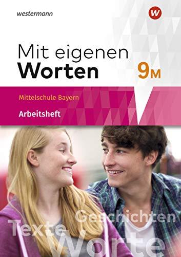 Mit eigenen Worten - Sprachbuch für bayerische Mittelschulen Ausgabe 2016: Arbeitsheft 9M