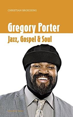 Gregory Porter: Jazz, Gospel & Soul (Creative People Books)