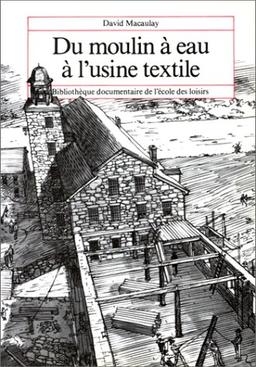 Du moulin à eau à l'usine textile