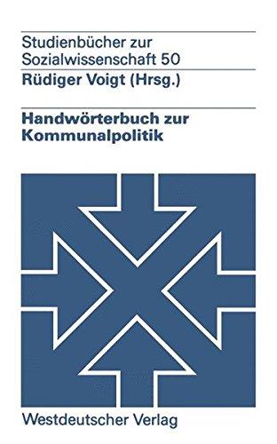 Handwörterbuch zur Kommunalpolitik (Studienbucher zur Sozialwissenschaft) (German Edition) (Studien zur Sozialwissenschaft)