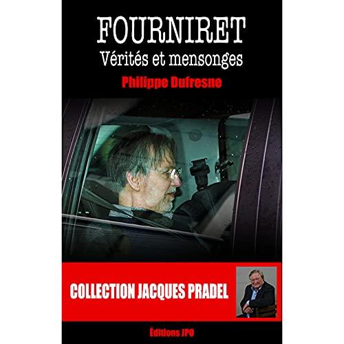 Fourniret : vérités et mensonges