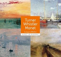 Turner, Whistler, Monet: Kunst im Quadrat