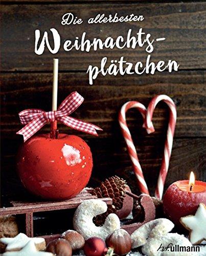 Die allerbesten Weihnachtsplätzchen (Einfach lecker)