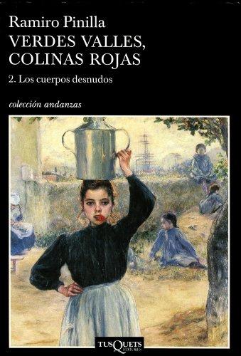 Verdes Valles, Colinas Rojas: Los Cuerpos Desnudos: 2 (Coleccion Andanzas)