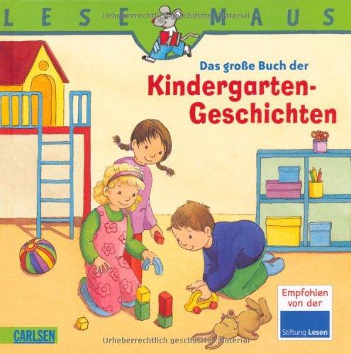 LESEMAUS Sonderbände: Das große Buch der Kindergarten-Geschichten: Die schönsten Geschichten zum Anschauen und Vorlesen