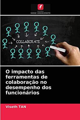 O impacto das ferramentas de colaboração no desempenho dos funcionários