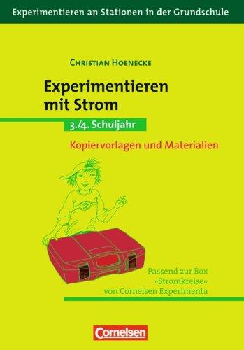 Experimentieren an Stationen in der Grundschule: Experimentieren mit Strom: 3./4. Schuljahr. Kopiervorlagen und Materialien: Kopiervorlagen und ... Box 'Stromkreise' von Cornelsen Experimenta