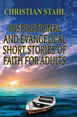 Inspirational and Evangelical Short Stories of Faith for Adults