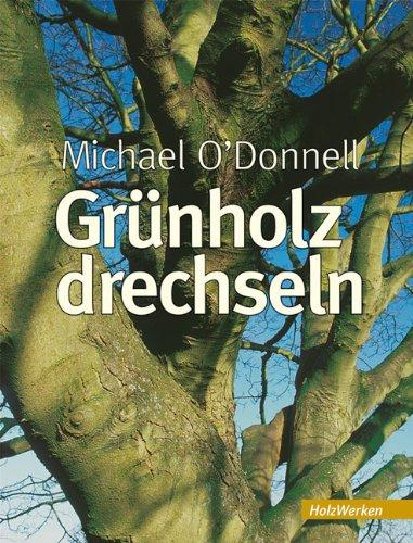 Grünholz drechseln