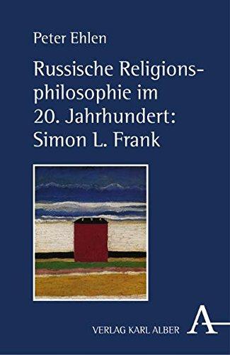 Russische Religionsphilosophie im 20. Jahrhundert: Simon L. Frank: Das Gottmenschliche des Menschen