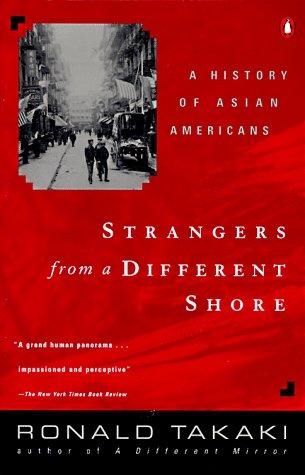 Strangers from a Different Shore: A History of Asian Americans