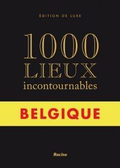 1000 lieux incontournables : Belgique