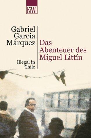 Das Abenteuer des Miguel Littin. Illegal in Chile.