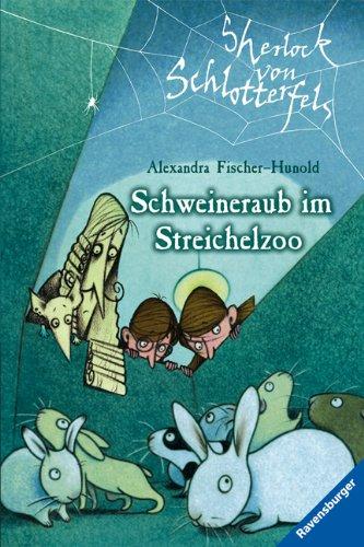 Sherlock von Schlotterfels 4: Schweineraub im Streichelzoo