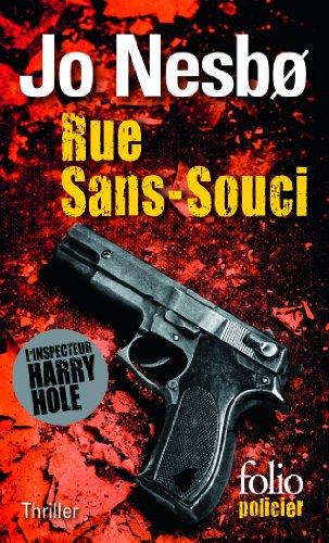 Une enquête de l'inspecteur Harry Hole. Rue Sans-souci