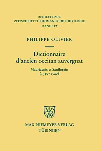 Dictionnaire d'ancien occitan auvergnat : mauriacois et sanflorain (1340-1540)