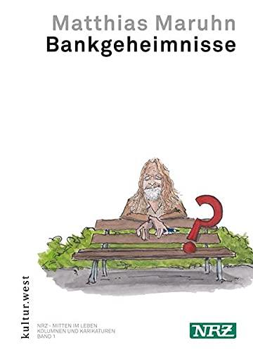 Bankgeheimnisse (NRZ - Mitten im Leben: Kolumnen und Karikaturen)