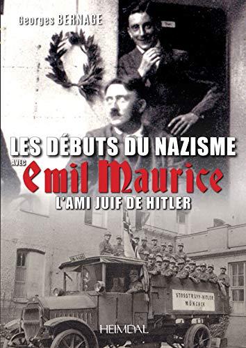 Les débuts du nazisme avec Emil Maurice, l'ami juif de Hitler : 1897-1972