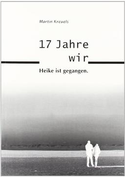 17 Jahre: Heike ist gegangen